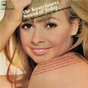 Andre Kostelanetz And His Orchestra - The Kostelanetz Sound Of Today Album