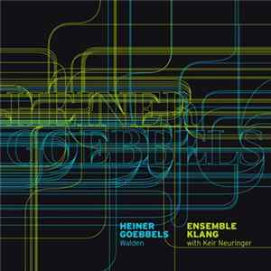 Heiner Goebbels, Ensemble Klang With Keir Neuringer - Walden Album