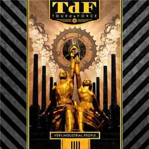 TourdeForce - Very Industrial People Album