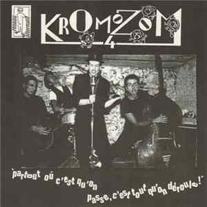 Heïmat-Los / Kromozom 4 - Keepsake / Partout Où C'est Qu'on Passe, C'est Tout Qu'on Déroule! Album
