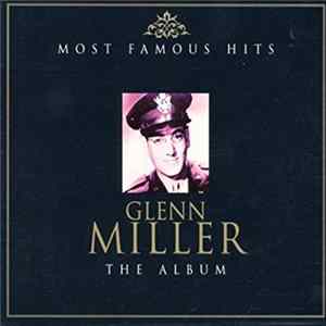 Glenn Miller - Most Famous Hits - The Album Album