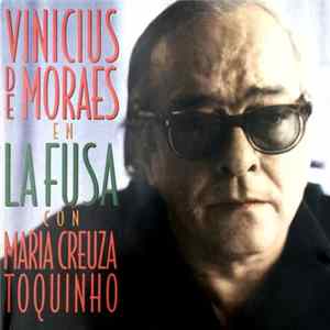Vinicius De Moraes - Vinicius De Moraes En La Fusa Con Maria Creuza y Toquinho Album