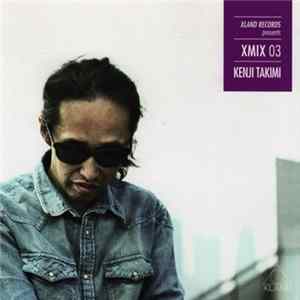 Kenji Takimi - XLAND Records Presents XMIX 03 Album