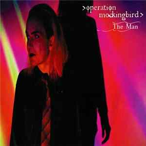 Operation Mockingbird - The Man Album