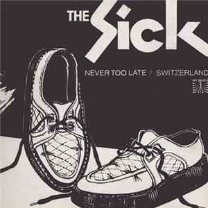 The Sick & Chaos - Never Too Late / Switzerland / Day Doult / Get Out Of My Pocket Album