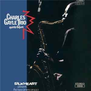 Charles Gayle Trio - Spirits Before Album