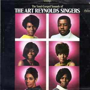 The Art Reynolds Singers - The Soul-Gospel Sounds Of The Art Reynolds Singers Album