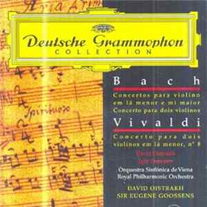 Bach, Vivaldi, David Oistrach, Igor Oistrach - Bach: Violin Concertos BWV 1041-1042-1043 / Vivaldi: Concerto Grosso Op.3 No.8 Album