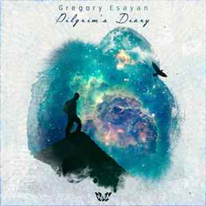 Gregory Esayan - Pilgrim's Diary (Bonus Track Version) Album
