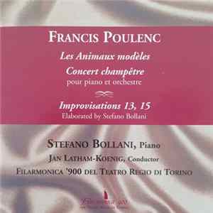 Francis Poulenc, Stefano Bollani, Jan Latham-Koenig, Filarmonica '900 del Teatre Regio di Torino - Les Animaux Modèles / Concert Champêtre / Improvisations 13, 15 Album