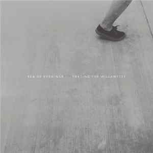 Sea Of Evenings - Tracing The Willamette Album