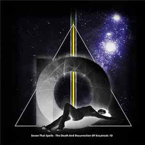 Seven That Spells - The Death And Resurrection Of Krautrock: IO Album