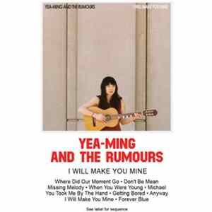 Yea-Ming And The Rumours - I Will Make You Mine Album