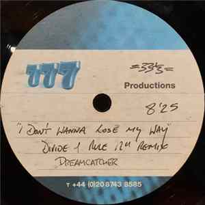 Dreamcatcher - I Don't Wanna Lose My Way (Divide & Rule 12" Remix) Album