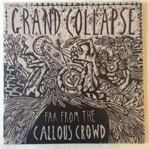 Grand Collapse - Far From The Callous Crowd Album
