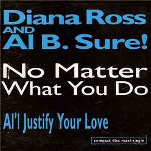 Diana Ross And Al B. Sure! - No Matter What You Do / Al’l Justify Your Love Album
