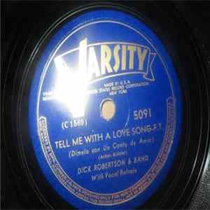 Dick Robertson & Band - Tell Me With A Love Song / I Found You Album