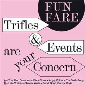 Fun Fare - Trifles & Events Are Your Concern Album