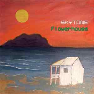 Skytone - Flower House Album