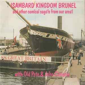 Old Pete & John Christie - Isambard Kingdom Brunel And Other Comical Saga'ls From Our Area'l Album