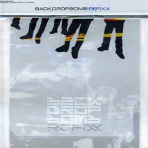 BACK DROP BOMB - Refixx Album