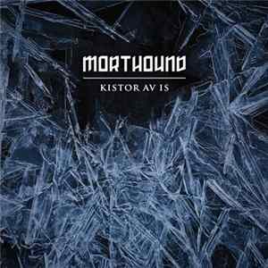 Morthound - Kistor Av Is Album