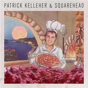 Patrick Kelleher & Squarehead - Attention To Detail / Just A Tragedy Album
