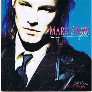 Mark Shaw Etc - Love So Bright Album