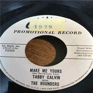 Tabby Calvin With The Rounders - Make Me Yours / You Turned The Tables On Me Album