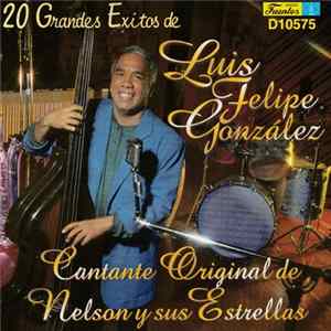 Luis Felipe González - 20 Grandes Exitos De Album