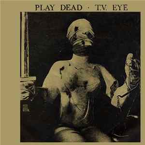 Play Dead - T.V. Eye Album