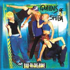 Queens Of Shiba - Bad To The Bone Album