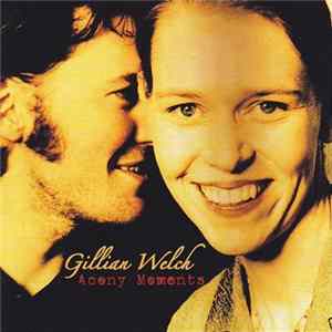 Gillian Welch - Acony Moments Album