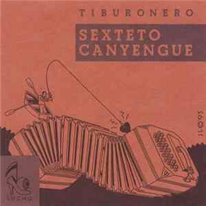 Sexteto Canyengue - Tiburonero Album
