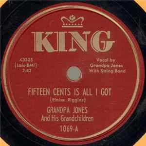 Grandpa Jones And His Grandchildren - Fifteen Cents Is All I Got / Fix Me A Pallet Album