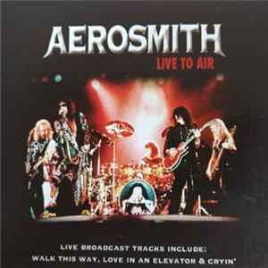 Aerosmith - Live To Air Album