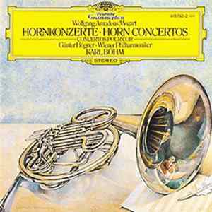 Wolfgang Amadeus Mozart, Günter Högner, Wiener Philharmoniker, Karl Böhm - Hornkonzerte - Horn Concertos Album