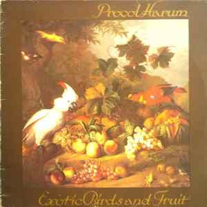 Procol Harum - Exotic Birds And Fruit Album