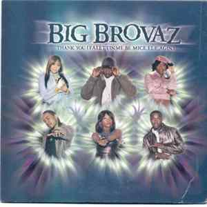 Big Brovaz - Thank You (Falettinme Be Mice Elf Agin) Album