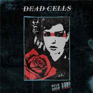 Dead Cells - 2018 Demo Album