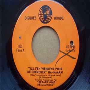 Gerard Nono Deslauriers - Ils S'en Viennent Pour Me Chercher Ha-Haaaa! / Elle Embrasse "Ben" Album