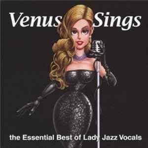 Various - Venus Sings The Essential Best Of Lady Jazz Vocals Album