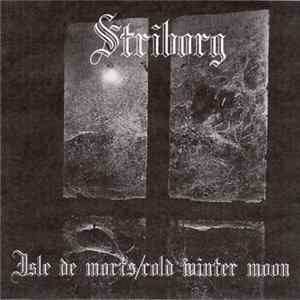 Striborg - Isle De Morts / Cold Winter Moon Album