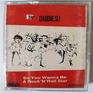 Th'Dudes - So You Wanna Be A Rock'n'Roll Star Album