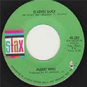 Albert King - (I Love) Lucy / You're Gonna Need Me Album