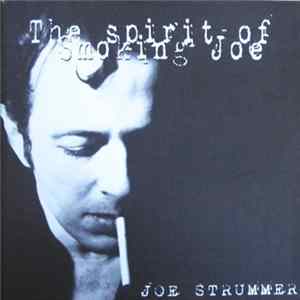 Joe Strummer - The Spirit Of Smoking Joe Album