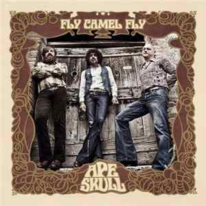 Ape Skull - Fly Camel Fly Album