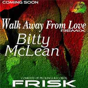 Bitty McLean - Walk Away From Love (Frisk Remix) Album