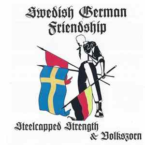 Steelcapped Strength & Volkszorn - Swedish German Friendship Album