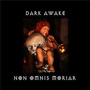 Dark Awake - Non Omnis Moriar Album